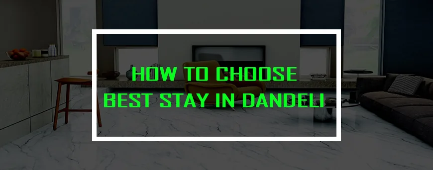 Choosing a resort or homestay stay in Dandeli